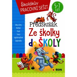 Školákův pracovní sešit   - PŘEDŠKOLÁK - Ze školky do školy 5-7 let