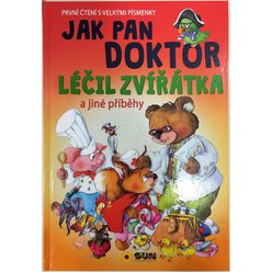 Jak pan doktor léčil zvířátka - První čtení s velkými písmenky