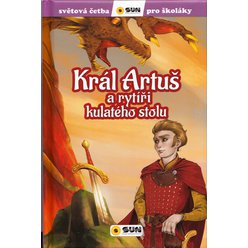 Král Artuš a rytíři kulatého stolu (edice Světová četba pro školáky)
