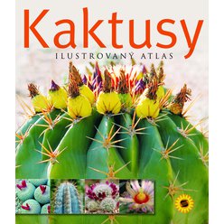 Kaktusy - ilustrovaný atlas