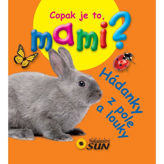 Hádanky z pole a louky - Copak je to, mami?