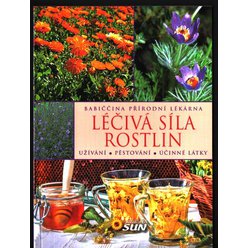 Léčivá síla rostlin - Babiččina přírodní lékárna