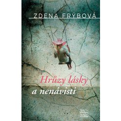 Hrůzy lásky a nenávisti - Zdena Frýbová