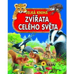 Velká kniha - Zvířata celého světa